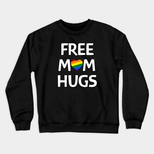 Free Mom Hugs LGBT Parent Pride Rainbow Crewneck Sweatshirt by SpaceManSpaceLand